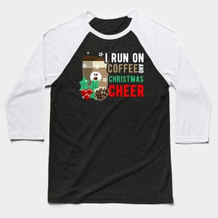 I Run on Coffee and Christmas Cheer Motive Baseball T-Shirt